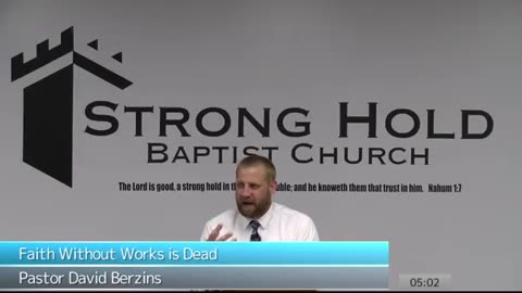 Strong Hold Baptist Church - Faith Without Works is Dead | Pastor Dave Berzins