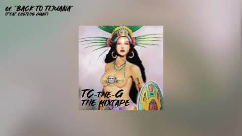 TC-the-G - "Back to Tijuana" (Feat. EastLos Giant)
