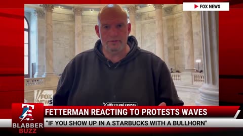 Fetterman Reacting To Protests Waves