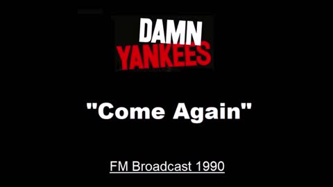 Damn Yankees - Come Again (Live in New York 1990) FM Broadcast