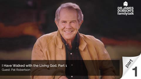 I Have Walked with the Living God - Part 1 with Guest the Late Pat Robertson