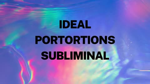 Desired Body Porportions Subliminal