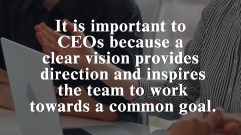 CEO Best Practices: Set a clear vision and communicate it effectively to your team