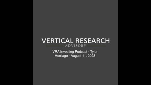 VRA Investing Podcast - Tyler Herriage - August 11, 2023