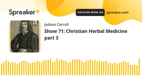 Show 71: Christian Herbal Medicine part 3