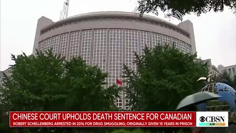 World View:court in china uphold death sentence for Canadian man