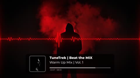 TuneTrek | Beat the MIX - Best Songs, Remixes & Mashup - Warm Up Mix Vol. 1