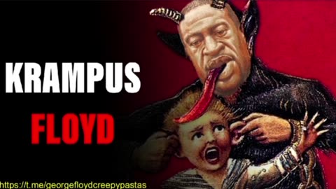 George Floyd Creepypastas: KRAMPUS FLOYD