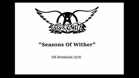 Aerosmith - Seasons Of Wither (Live in Boston 1978) FM Broadcast