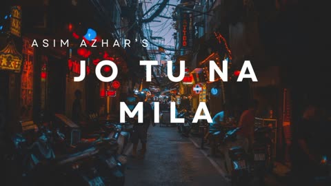 Jo Tu Na Mila- Asim Azhar (Audio Track)