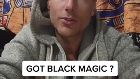 GOT BLACK MAGIC???