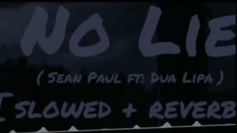 No_Lie_(_Sean_Paul_ft__Dua_Lipa_)____[_slowed_+_reverb_]____Lofi