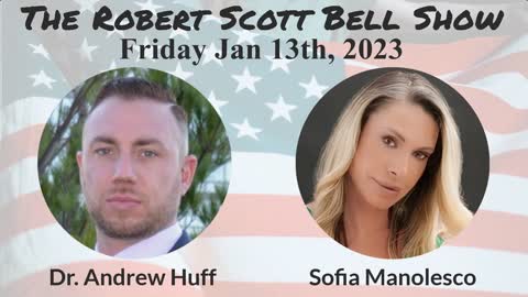 The RSB Show 1-13-23 - Dr. Andrew Huff, The Truth about Wuhan, Sofia Manolesco, JEXIT