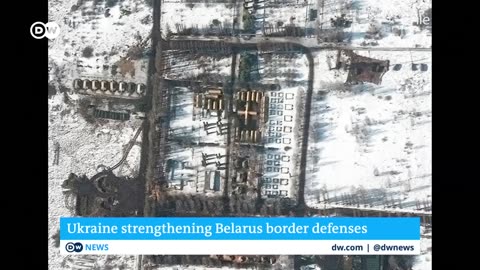 Ukraine Strengthening Defenses Along Belarus Border - DW news