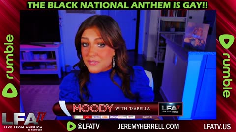 LFA TV CLIP: "THE BLACK NATIONAL ANTHEM IS GAY AND RACIST!"