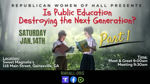 RWH Meeting Jan.14, 2023 Invite Promo - Is Public Education Destroying the Next Generation? Part 1