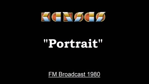 Kansas - Portrait (Live in Chicago, Illinois 1980) FM Broadcast
