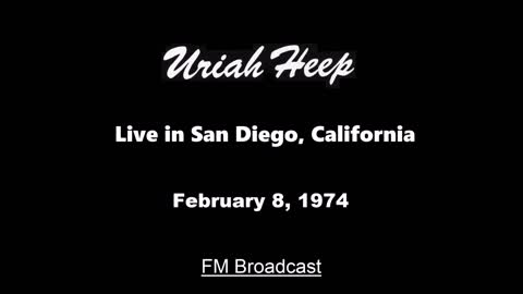 Uriah Heep - Live in San Diego, California 1974 (FM Broadcast)