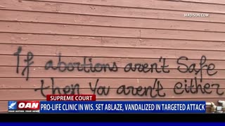 Pro-life clinic in Wis. set ablaze, vandalized in targeted attack