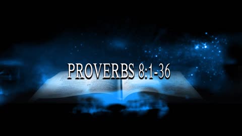 Proverbs 8:1-36