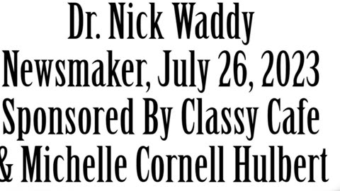 Newsmaker, July 26, 2023, Dr Nick Waddy
