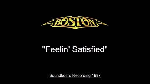 Boston - Feelin' Satisfied (Live in Worcester, Massachusetts 1987) Soundboard