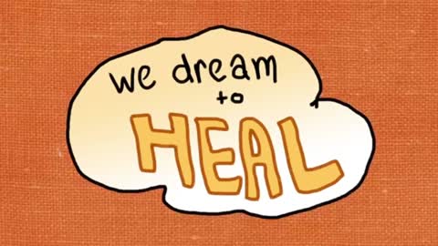 We dream to heal