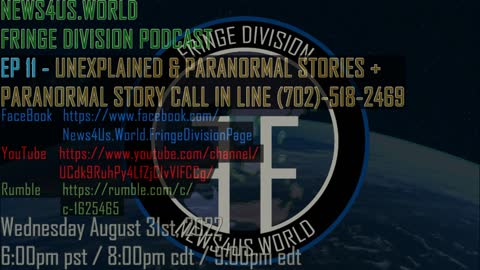 Fringe Division Ep11-UNEXPLAINED & PARANORMAL STORIES + PARANORMAL STORY CALL IN LINE (702)-518-2469