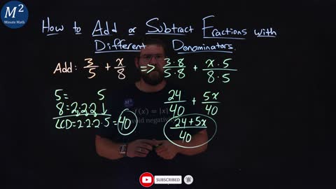 How to Add or Subtract Fractions with Different Denominators | 3/5+x/8 | Part 6 of 6 | Minute Math
