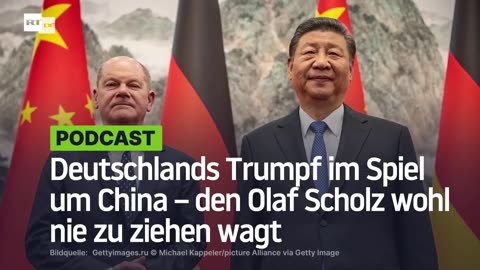Deutschlands Trumpf im Spiel um China – den Olaf Scholz wohl nie zu ziehen wagt