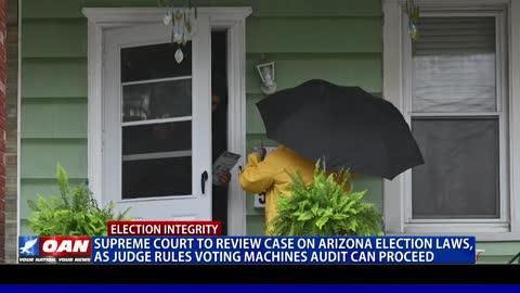 Supreme Court to review case on Ariz. election laws as judge rules voting machines audit can proceed