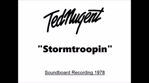 Ted Nugent - Stormtroopin' (Live in Salt Lake City, Utah 1978) Soundboard