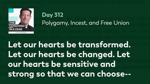 Day 312: Polygamy, Incest, and Free Union — The Catechism in a Year (with Fr. Mike Schmitz)