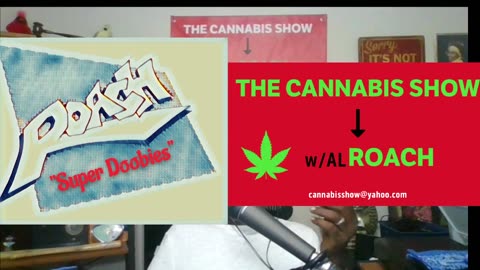 The Cannabis Show w/Al ROACH 10-23-23: The Super Doobie Show PT1