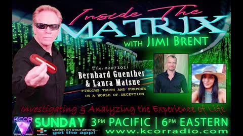 Inside The Matrix 2-7-21 with Bernhard Guenther & Laura Matsue