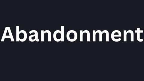 How to Pronounce "Abandonment"