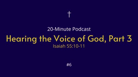 20-Minute Podcast #6 Hearing the Voice of God Part 3