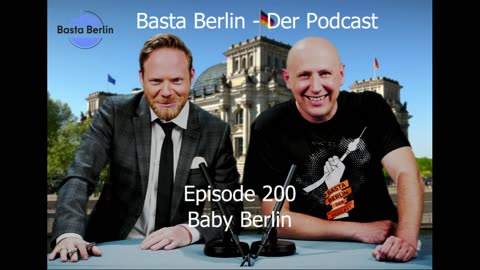 Basta Berlin – der alternativlose Podcast - Folge 200: Baby Berlin