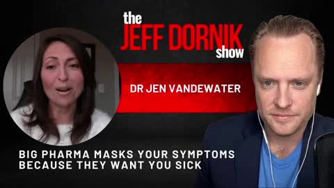 Big Pharma Masks Your Symptoms Because They Want You Sick | Guest Dr Jen VanDeWater