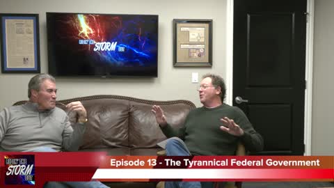 The Tyrannical Federal Government | Ridin’ the Storm Out | 11/12/21