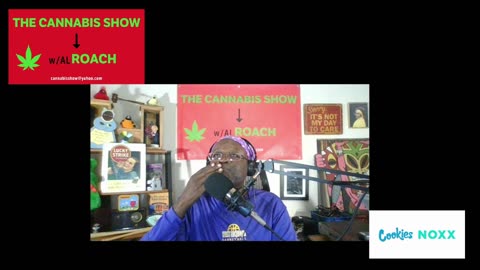 The Cannabis Show w/Al ROACH: 8/13/23 The Return From Vacation Show PT2