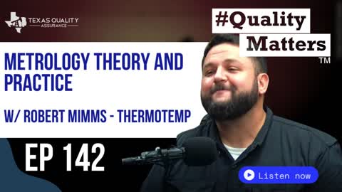 Ep 142 - Metrology theory and practice w/ Robert Mimms from ThermoTemp