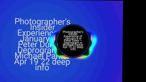 Photographer's Insider Experience of January 6 w Peter Duke — Deprogram w Michael Parker Apr 19 22
