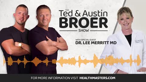 Ted And Austin Broer Show with Dr Lee Merritt