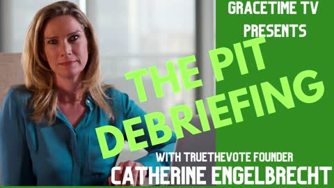 GRACETIME TV: Catherine Engelbrecht joins Mary Grace to debrief from the #Pit