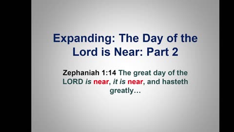 Bible Teaching: The Day of the Lord is Near