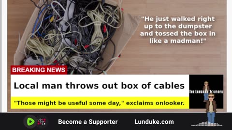BREAKING: Local man throws out box of cables