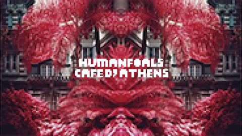 Human Foals - Cafe D​’​Athens