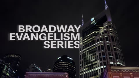 Evangelism On the Broad way - Nashville Tn!