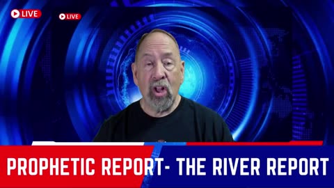 The River & Prophetic Report